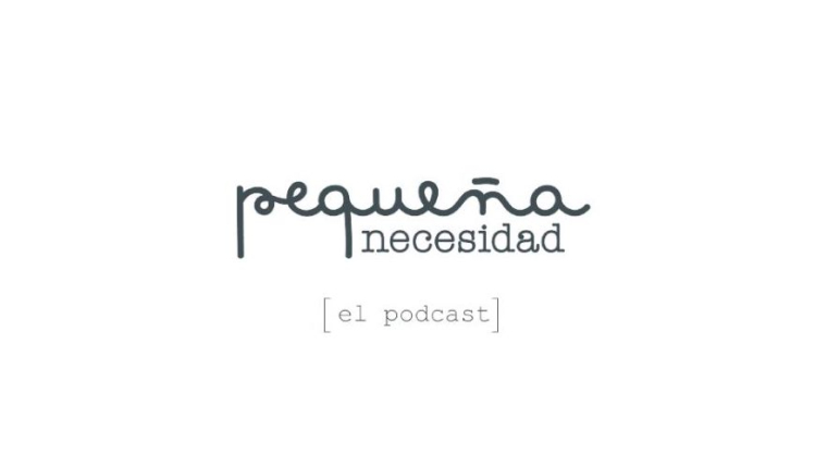 Pequeña necesidad el podcast